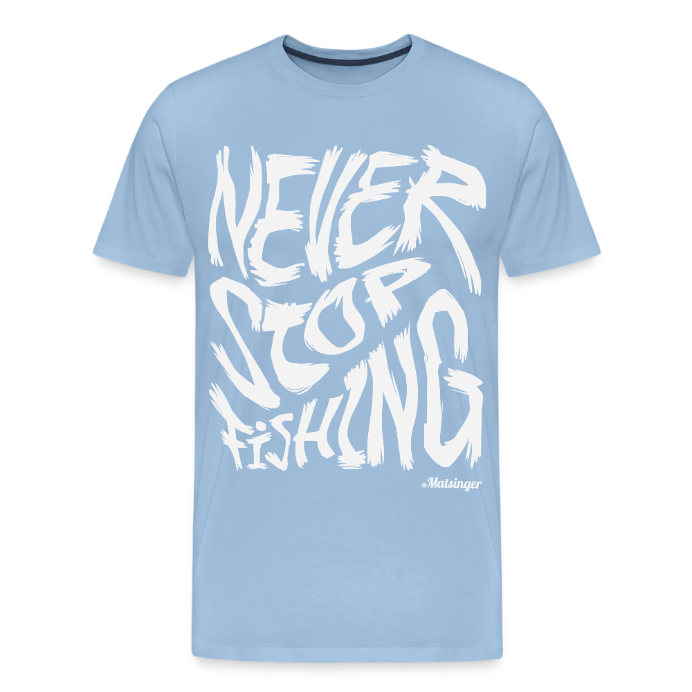 Never Stop FishingT-Shirt - Sky