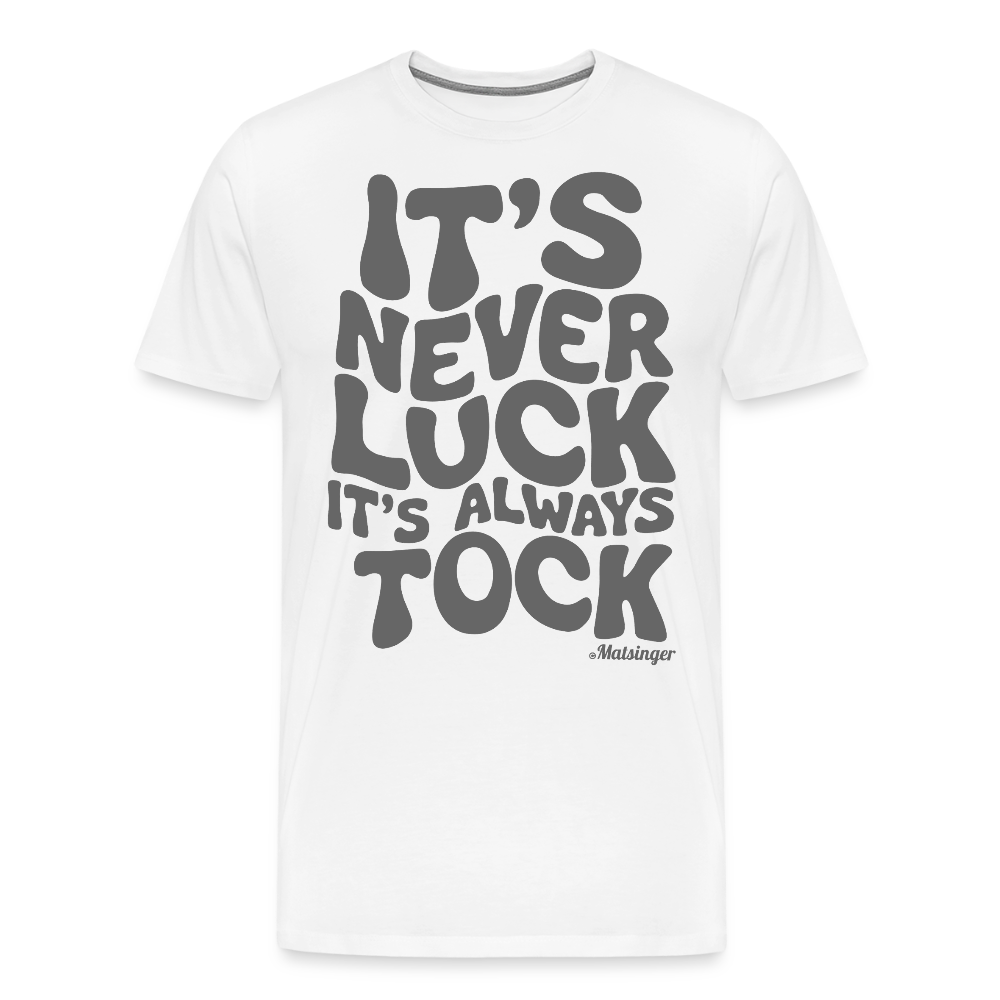 It´s Never Luck! - Weiß