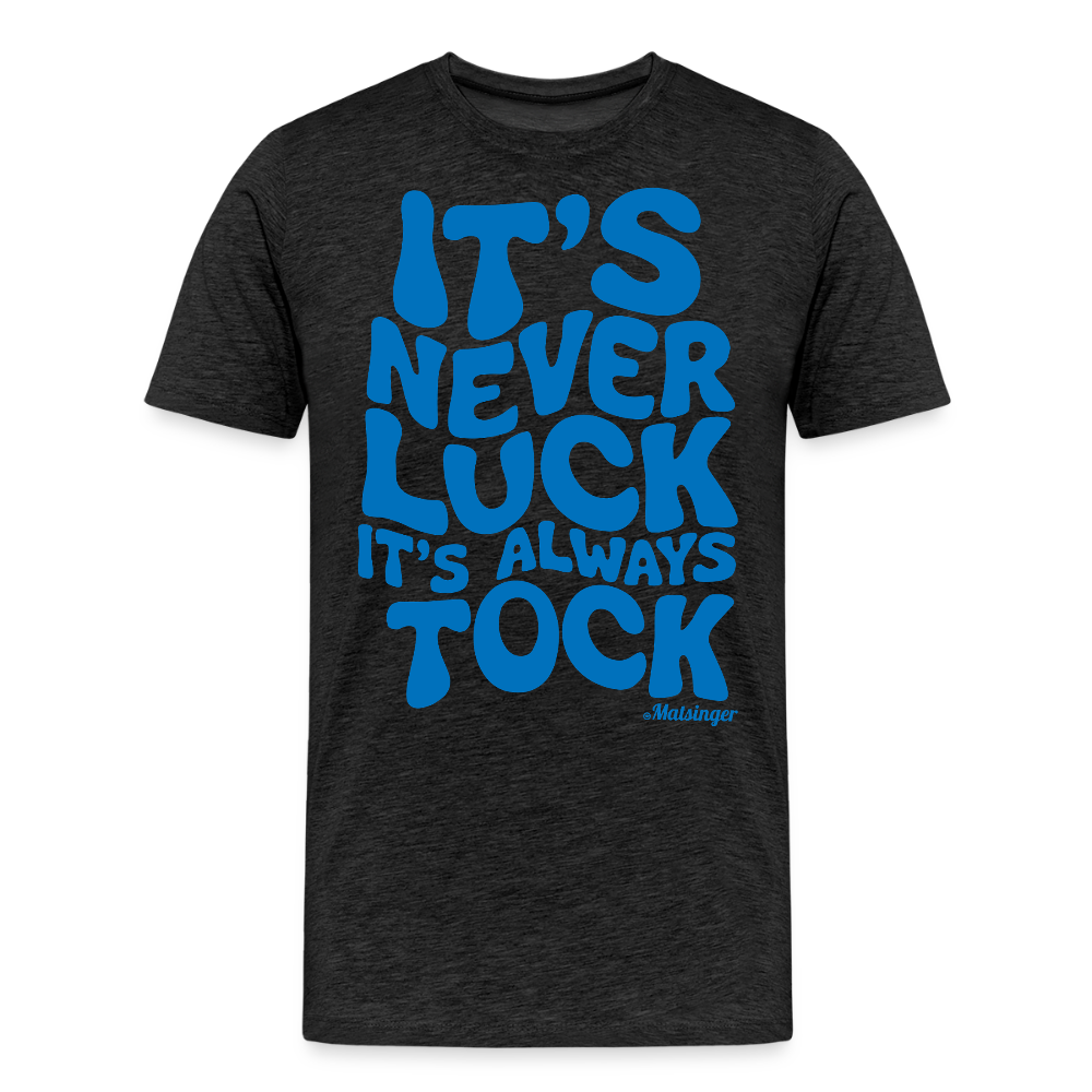 It´s Never Luck! - Anthrazit