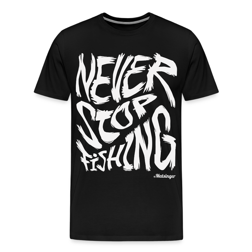 Never Stop FishingT-Shirt - Schwarz