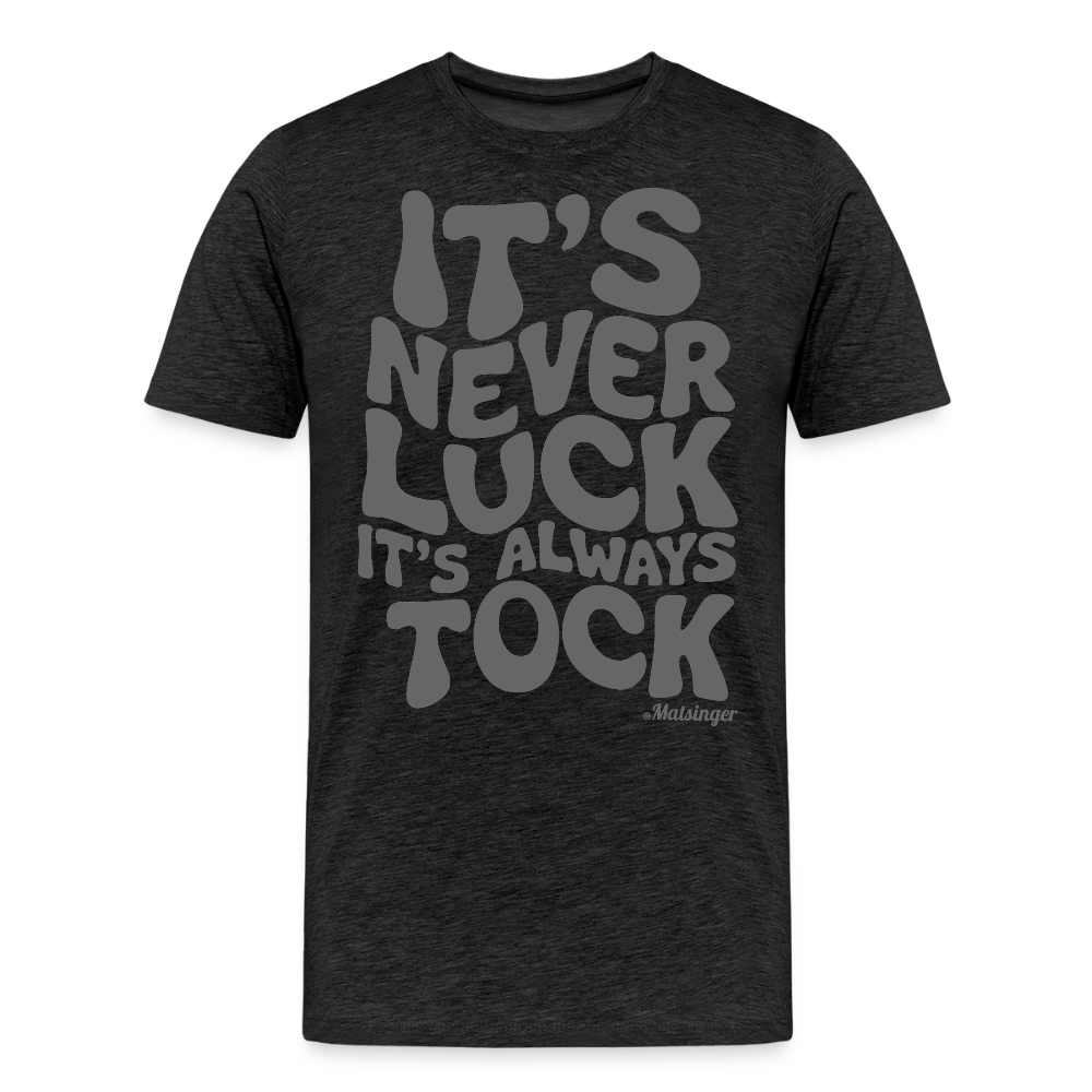 It´s Never Luck! - Anthrazit